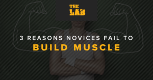3 Reasons Novice Fail to Build Muscle