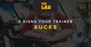 Blog Post - 3 Signs Your Trainer Sucks